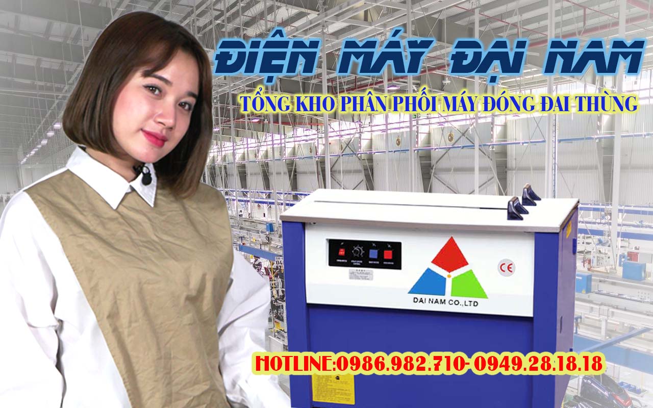 Điện máy Đại Nam - Địa chỉ bán máy đóng đai thùng tại Hà Nội