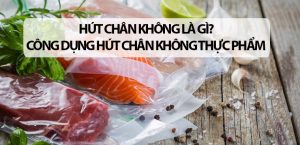 Hút chân không là gì