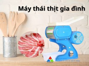 Máy Thái Thịt Gia đình